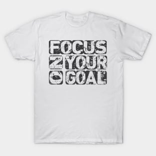 focus on your goal - Focus On Your Goal SVG,  Shirt Design -Tee Design- best motivational tshirt T-Shirt